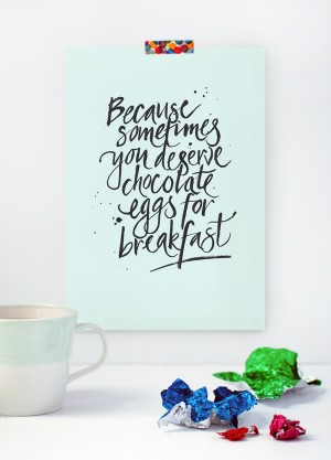 FREE PRINTABLE ART POSTER FOR EASTER: Because sometimes you deserve chocolate eggs for breakfast, via We-Are-Scout.com.